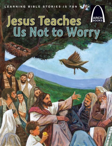 592245 - Jesus Teaches Us Not to Worry Arch Book