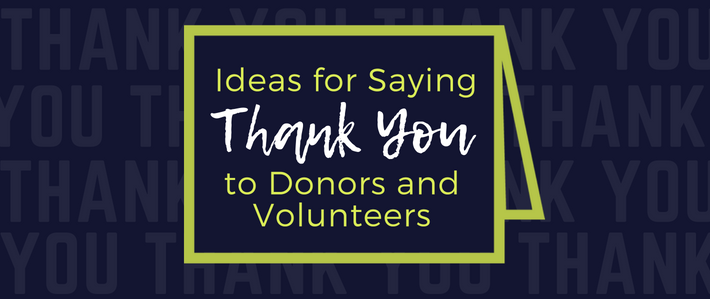blog-Ideas for Saying Thank You to Donors and Volunteers
