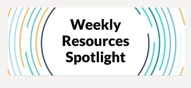 Weekly Resources Spotlight