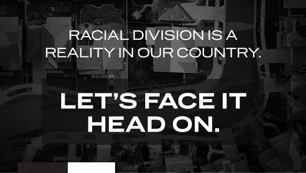 Racial division is a reality in our country. Let’s face it head on.